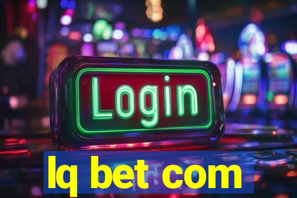 lq bet com